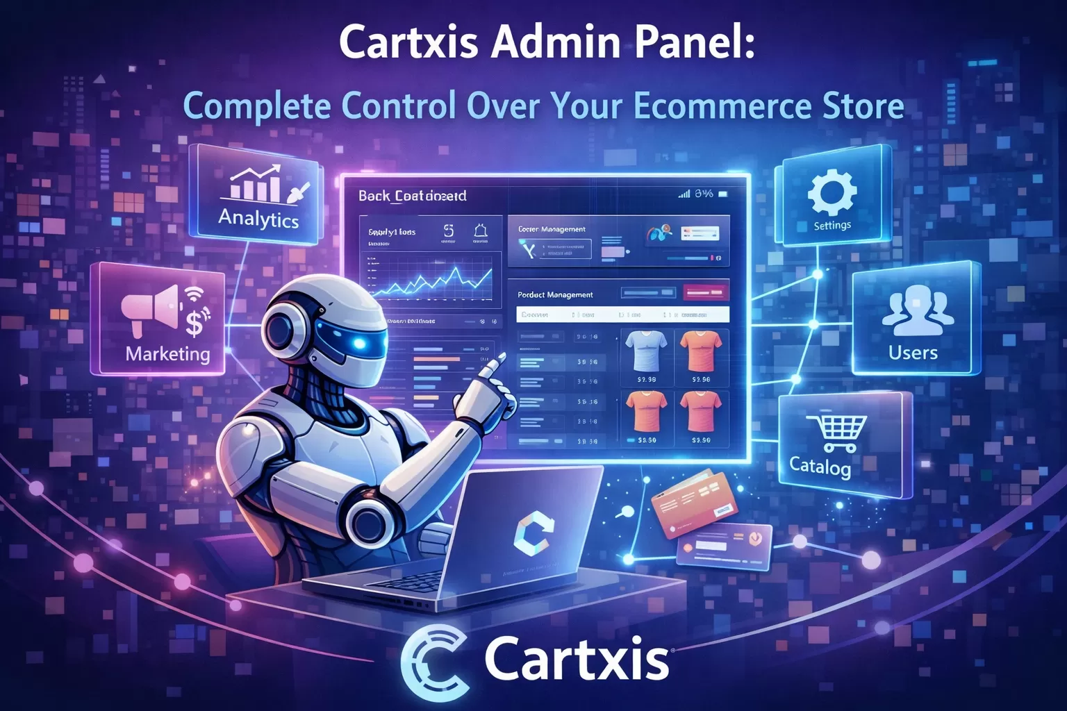 Cartxis Admin Panel: Complete Control Over Your Ecommerce Store